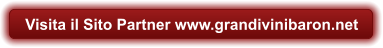 Visita il Sito Partner www.grandivinibaron.net